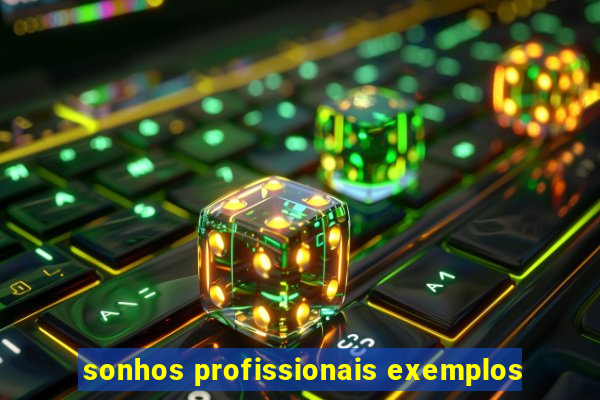 sonhos profissionais exemplos